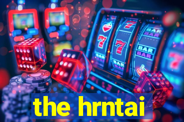 the hrntai